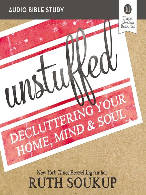 Title details for Unstuffed by Ruth Soukup - Available